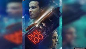 Dial 100 (2021) directed and written by: Dial 100 Starring Manoj Bajpayee Neena Gupta Sakshi Tanwar To Premiere On Ott Platform