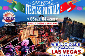 Fiestas Patrias En Las Vegas Salida Especial Desde Veracruz Agencia De Viajes En Xalapa Excel Tours Las Vegas Veracruz Xalapa