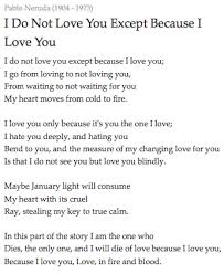 Neruda I Do Not Love You Except Because I Love You Because I Love You Beautiful Words Words