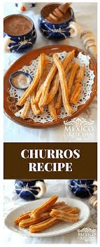How To Make Churros Recipe Learn How To Do Make It Today Recipe Mexican Food Recipes Churros Recipe Mexican Churros Recipe