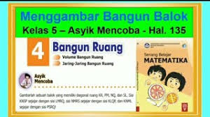Kunci jawaban matematika kelas 5 volume kubus dan balok. Asyik Mencoba Hal 135 Bawah Menggambar Bangun Balok Senang Belajar Matematika Kelas 5 Bab 4 Youtube