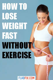 The best exercise to lose weight is: 12 Tips On How To Lose Weight Fast Without Exercise Flab Fix
