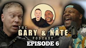 The Gary and Nate Podcast Ep 10