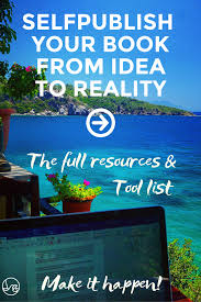 My Best Tips Tools And Resources That Helped Me Self Publish My First Book From Idea To Reality Self Publishing Books Traveling By Yourself