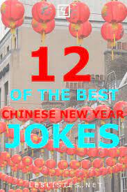 The Chinese New Year Follows The Lunar Calendar You Probably Are Familiar With It Due To The Zodiac Calendar Check Out The Top 12 Chinese New Year Jokes Jok