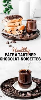 Pate A Tartiner Healthy Chocolat Noisettes Gourmand Et Sain Recette En 2020 Recette Entremet Pate A Tartiner Chocolat Noisette