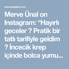 Merve Unal On Instagram Hayirli Geceler Pratik Bir Tatli Tarifiyle Geldim Incecik Krep Icinde Bolca Yumus Yumus Cikolata Tatli Tarifleri Tatli Instagram