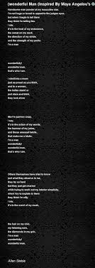 She published seven autobiographies, three books of essays, several books of poetry, and was credited with a list of plays. Wonderful Man Inspired By Maya Angelou S Great Poem Phenomenal Woman Poem By Allen Steble The Philosophical Poet Poem Hunter