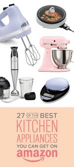 27 Of The Best Kitchen Appliances You Can Buy On Amazon Right Now Kitchen Appliances Gadgets Cool Kitchen Gadgets Cool Kitchens