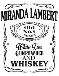 Design Poster Design Logo Design Jack Daniel S Whisky Miranda Lambert Label Templates Country Lyrics Miranda Lambert Quotes