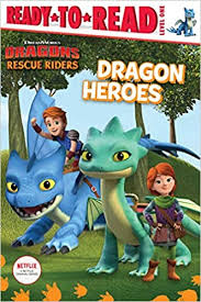 Who would dak and leyla count. Dragon Heroes Dreamworks Dragons Rescue Riders Ready To Read Level 1 Shaw Natalie Amazon De Bucher