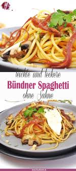Wir Lieben Gerichte Die Fix Zubereitet Sind Und Wahnsinnig Toll Schmecken Mit Den Bundner Spaghetti Haben Wir Ein Einfache Gerichte Rezepte Lebensmittel Essen