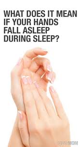 What It Means When Your Hands Fall Asleep During Sleep How To Fall Asleep Arm Falling Asleep Night Out