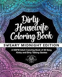 100% free world peace day coloring pages. Amazon Com Dirty Housewife Coloring Book A Nsfw Adult Coloring Book Of 40 Sexy Kinky And Dirty Talking Quotes Sexy Coloring Books Volume 3 9781544649672 World Adult Coloring Books
