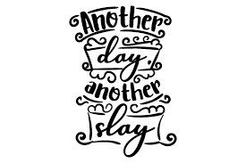 Making a cricut mat sticky again. Another Day Another Slay Svg Cut Files Download Free Inspirational Quotes Svg Free