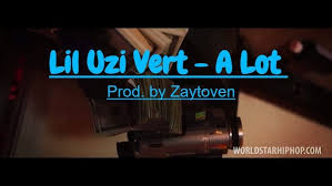 One thing rap and rock have in common, a lot of it is focused on negativity. Lil Uzi Vert A Lot Prod By Zaytoven Music Video By Owlie S Edits Youtube