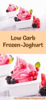 Schneller Low Carb Frozen Yogurt Selber Machen Gesundes Eis Rezept Rezept Um Low Carb Frozen In 2020 Frozen Yogurt Selber Machen Eis Rezepte Frozen Joghurt Rezept