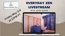 Everyday Zen Livestream With Jason Quinn - YouTube