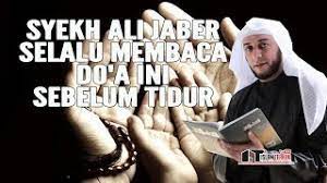 Syekh Ali Jaber Selalu Membaca Do A Ini Sebelum Tidur Youtube