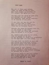 Your Name By Edgar A Guest My Grandfather Typed This Poem Out On His Typewriter And Made It The Introd You Are The Father Wise Words Quotes Remembering Mom