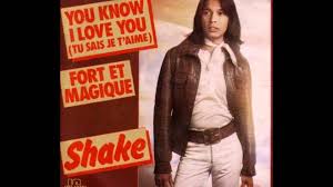 Shake You Know I Love You Tu Sais Je T Aime Chanson Romantique Chanson Chansons Francaises