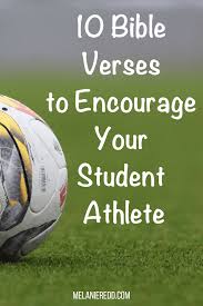 Instead of posting nonsense things on twitter, facebook,and other social networking media,it's better to post bible verses.. 10 Verses To Encourage Your Student Athlete