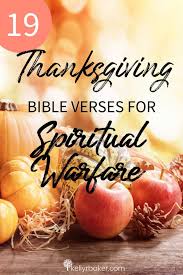 Where is thanksgiving in the bible. 19 Thanksgiving Bible Verses For Spiritual Warfare Kelly R Baker