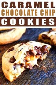 Caramel Chocolate Chip Cookies Recipe Quick Easy Soft Chewy Homemade W Caramel Chocolate Chip Cookies Quick Cookies Recipes Cookies Recipes Chocolate Chip