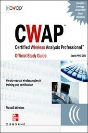 Cwap Certified Wireless Analysis Professional Official Study Guide Exam Pw0 205 By Planet3 Wireless Mcgraw Hill Education Study Guide Exam Analysis