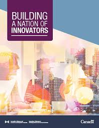 Building A Nation Of Innovators Innovation For A Better Canada