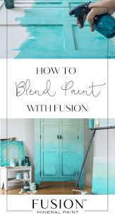 So Mischen Sie Farbe Um Einen Ombre Effekt Zu Erzielen Fusion Mineralfarbe Ellise M Diy Furniture Diy Home Decor Natural Home Decor