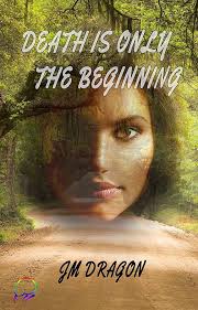 Death Is Only the Beginning eBook : Dragon, JM: Amazon.co.uk: Kindle Store