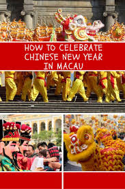 Chinese New Year In Macao Chinese New Year Traditions Chinese New Year Travel And Leisure