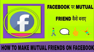 Facebook Par Mutual Friends Kaise Banaye How To Make Mutual Friends On Facebook Youtube