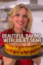 Beautiful Baking With Juliet Sear Tvmaze