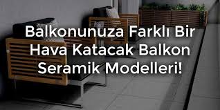 Pvc zemin kaplama ürünleri (mineflo) 50. Balkonunuza Farkli Bir Hava Katacak Seramik Modelleri 20 Balkon Seramik Modeli Stil Danismani Yurtbay Seramik