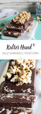 Kalter Hund Mit Salz Karamell Popcorn Rezept Karamell Popcorn Kalter Hund Rezept Kuchen Und Torten