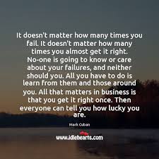 It Doesn T Matter How Many Times You Fail It Doesn T Matter How Idlehearts