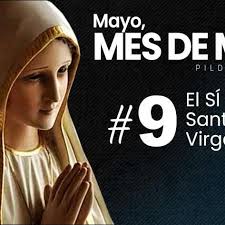 Mayo, mes de María, Día 9: El SÍ de la Virgen María