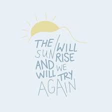 The Sun Will Rise And We Will Try Again Background Quotes By Christie Try Again Quotes Inspirational Quotes Quotes