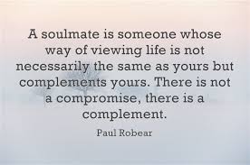 If grass can grow through cement, love can find you at every time in your life. 50 Soulmate Quotes 2021 Update