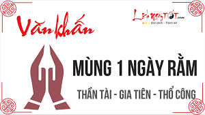 Theo phong tục của người việt thì ngày mùng 1 và ngày rằm hàng tháng đều là ngày con cháu cúng gia tiên và đọc bài văn cúng gia tiên để gửi những tâm nguyện, cầu xin của mình cho gia đình được an lành, hạnh phúc và thành đạt. VÄƒn Kháº¥n Mung 1 Ngay Ráº±m Hang Thang Chuáº©n VÄƒn Kháº¥n Cá»• Truyá»n