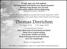And since there was little of importance in the apartment, he finished up quickly. Traueranzeigen Von Thomas Dierichen Www Abschied Nehmen De