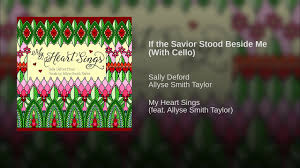 if the savior stood beside me sally deford music