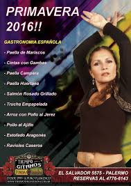 Semana De La Primavera En Tiempo De Gitanos Te Invitamos A Disfrutar De Noches Unicas Reservas 4776 6143 Ravioles Caseros Paella De Mariscos Cena Show