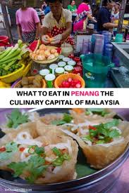 What To Eat In Penang The Culinary Capital Of Malaysia Foodie Travel Travel Food Culinary Travel