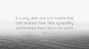 Elizabeth cochrane seaman (born elizabeth jane cochran; Nellie Bly Quote It Is Only After One Is In Trouble That One Realizes How Little