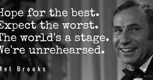 Brooks Mel The Twelve Chairs Hope For The Best Expect The Worst Chorus 1970 Wist Quotations Confucius Quotes Brooks