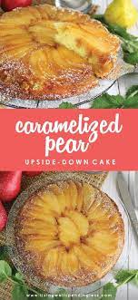 Caramelized Pear Upside Down Cake Easy Dessert Recipes Recipe Pear Dessert Recipes Pear Recipes Easy Pear Upside Down Cake