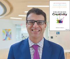 Michael Roberto: How To Solve Any Problem By Shifting Your Creative Mindset